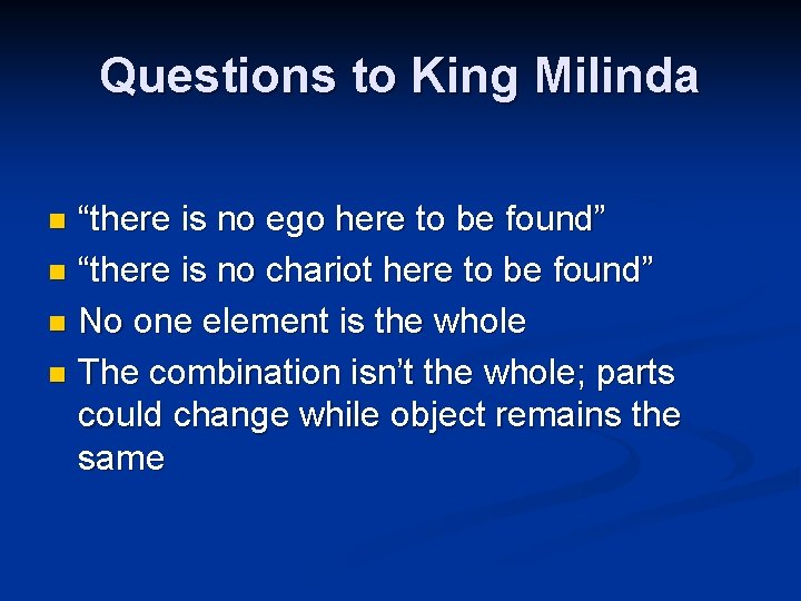 Questions to King Milinda “there is no ego here to be found” n “there