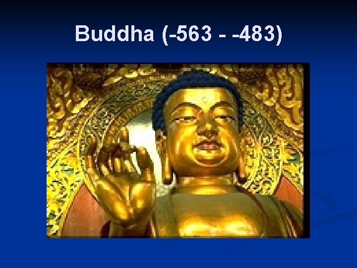 Buddha (-563 - -483) 
