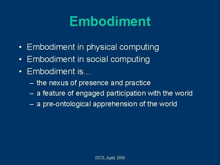 Embodiment • Embodiment in physical computing • Embodiment in social computing • Embodiment is…