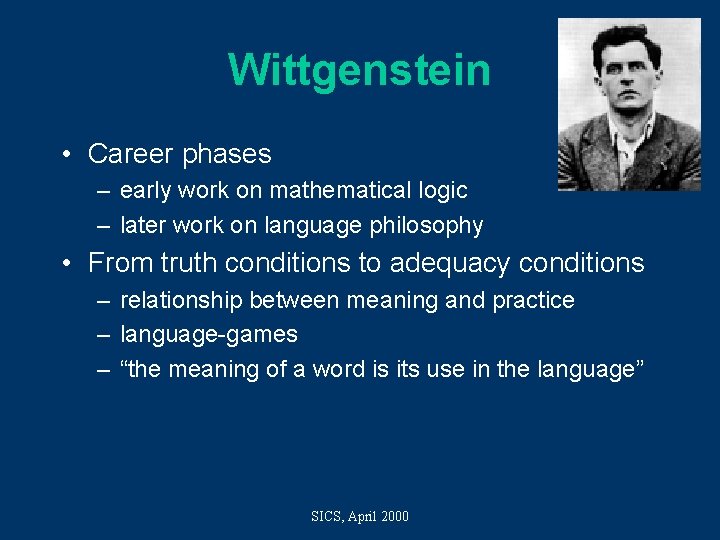 Wittgenstein • Career phases – early work on mathematical logic – later work on