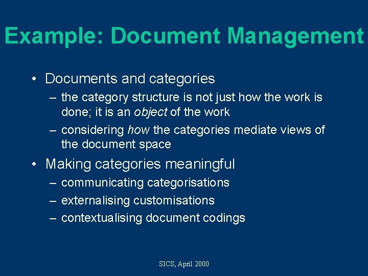 Example: Document Management • Documents and categories – the category structure is not just