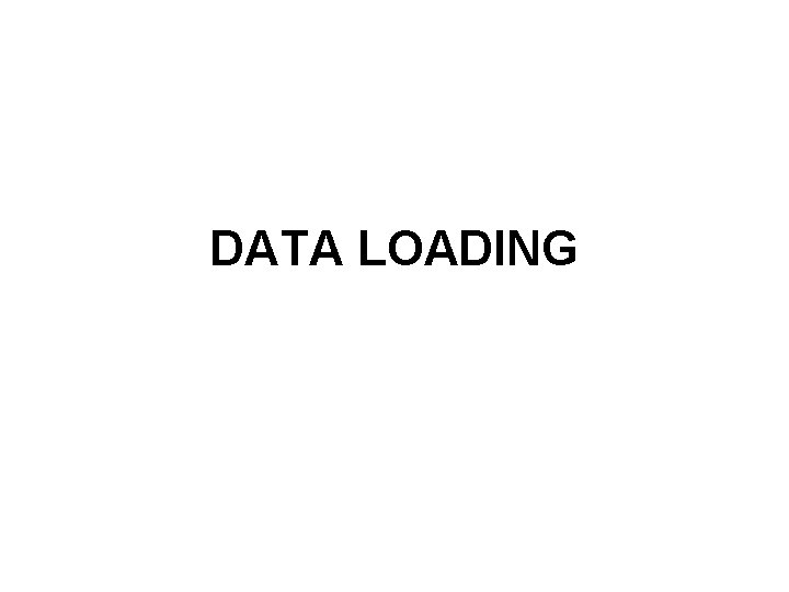 DATA LOADING 