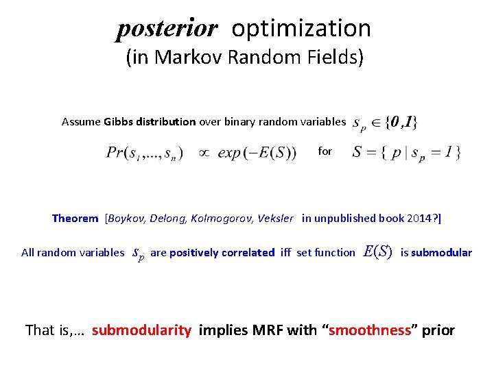 posterior optimization (in Markov Random Fields) Assume Gibbs distribution over binary random variables for