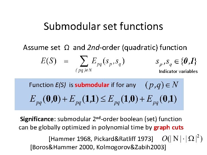 Submodular set functions Assume set Ω and 2 nd-order (quadratic) function Indicator variables Function