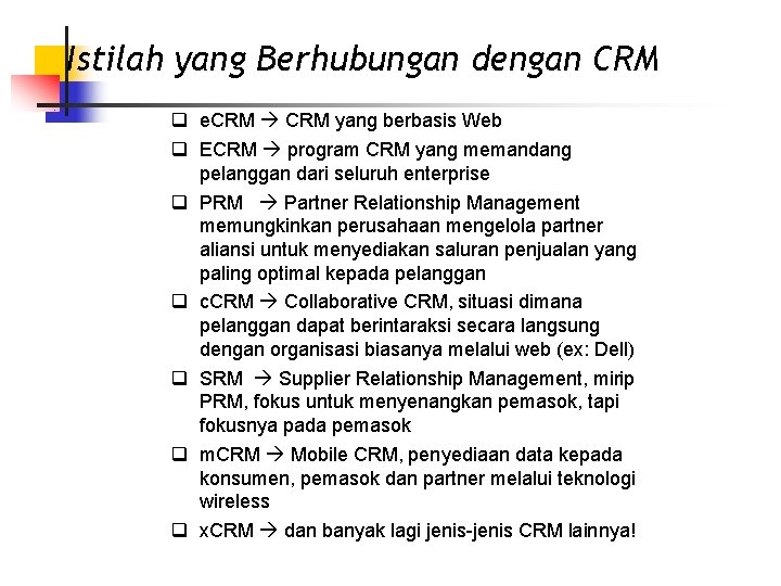 Istilah yang Berhubungan dengan CRM q e. CRM yang berbasis Web q ECRM program