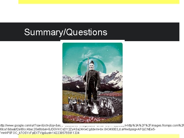 Summary/Questions http: //www. google. com/url? sa=i&rct=j&q=&esrc=s&source=images&cd=&ved=0 CAYQj. B 0&url=http%3 A%2 F%2 Fimages. frompo. com%2