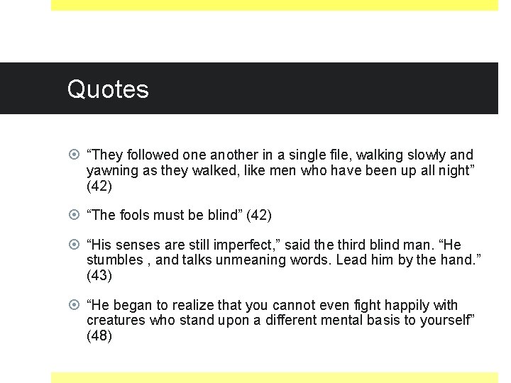 Quotes “They followed one another in a single file, walking slowly and yawning as