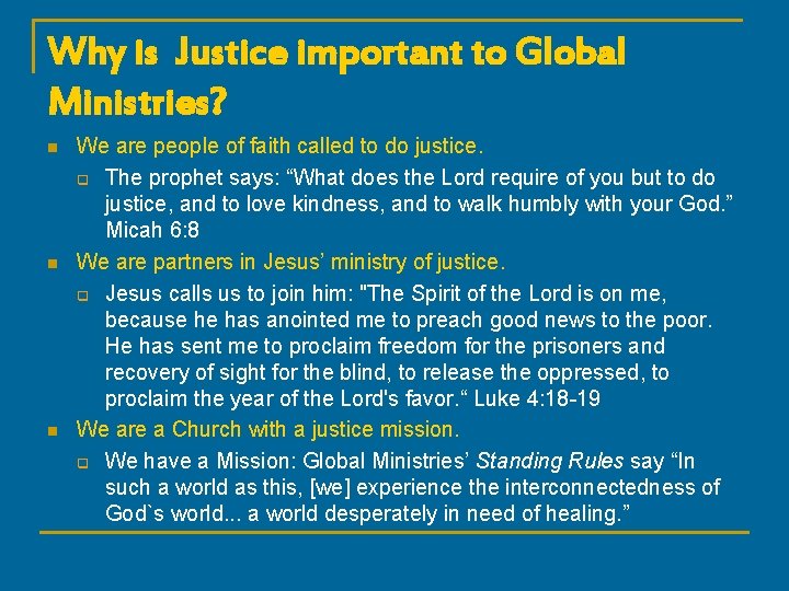 Why is Justice important to Global Ministries? n n n We are people of
