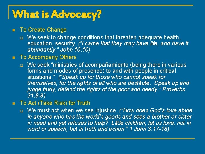 What is Advocacy? n n n To Create Change q We seek to change