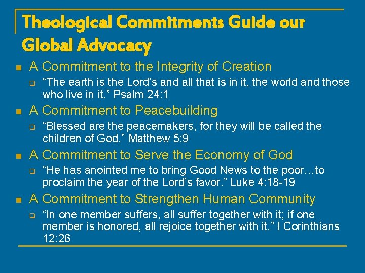 Theological Commitments Guide our Global Advocacy n A Commitment to the Integrity of Creation