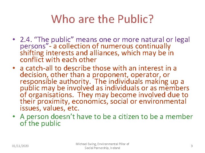 Who are the Public? • 2. 4. “The public” means one or more natural