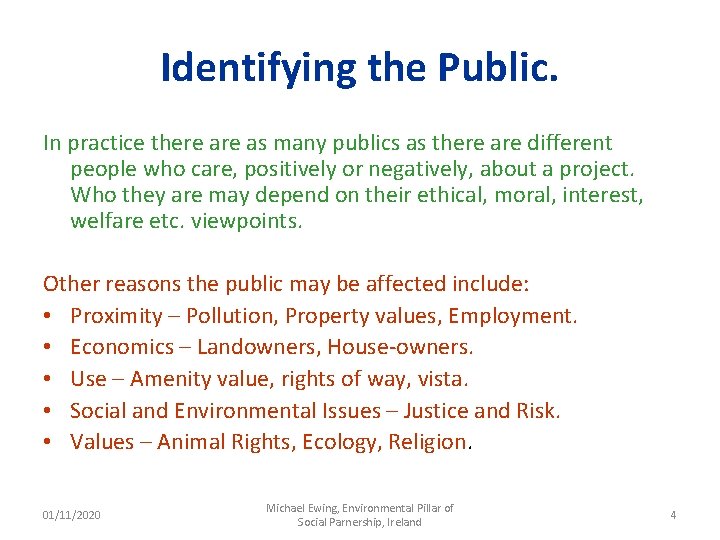 Identifying the Public. In practice there as many publics as there are different people