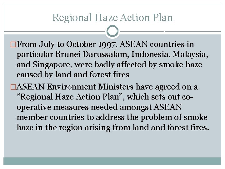 Regional Haze Action Plan �From July to October 1997, ASEAN countries in particular Brunei