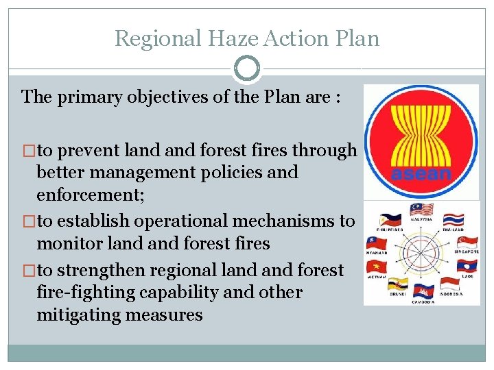 Regional Haze Action Plan The primary objectives of the Plan are : �to prevent