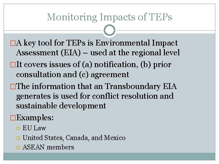 Monitoring Impacts of TEPs �A key tool for TEPs is Environmental Impact Assessment (EIA)
