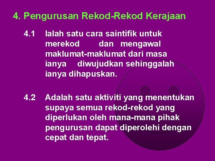 4. Pengurusan Rekod-Rekod Kerajaan 4. 1 Ialah satu cara saintifik untuk merekod dan mengawal