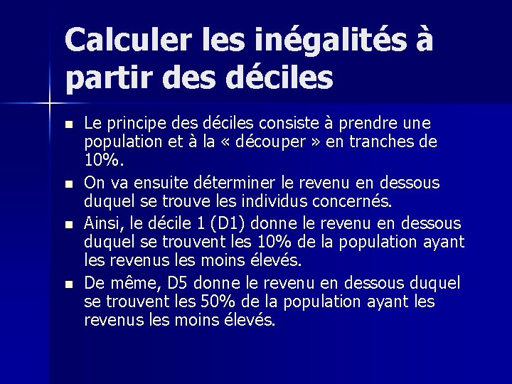Calculer les inégalités à partir des déciles n n Le principe des déciles consiste
