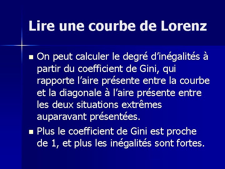 Lire une courbe de Lorenz On peut calculer le degré d’inégalités à partir du