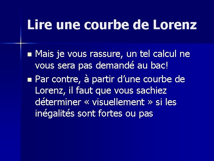 Lire une courbe de Lorenz Mais je vous rassure, un tel calcul ne vous