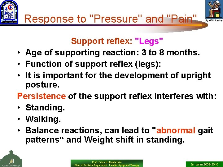 Response to "Pressure" and "Pain" Support reflex: "Legs" • Age of supporting reaction: 3