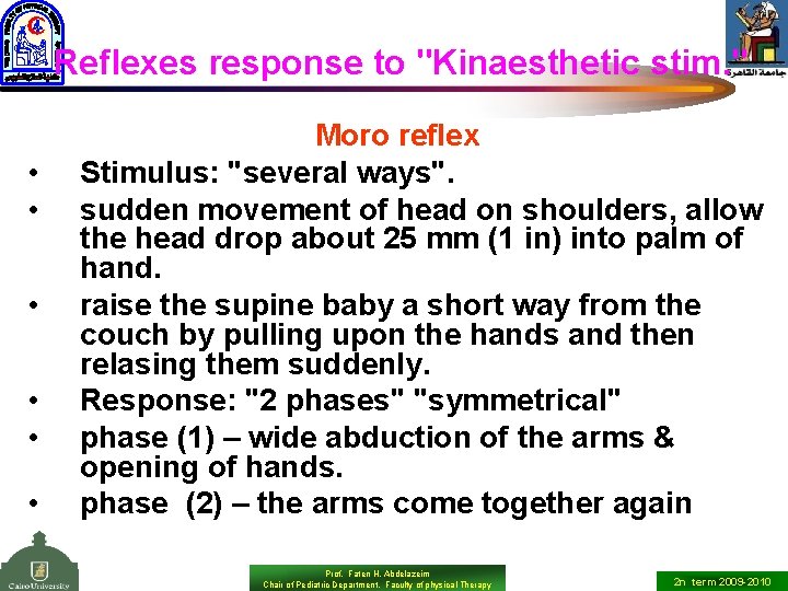 Reflexes response to "Kinaesthetic stim. " • • • Moro reflex Stimulus: "several ways".