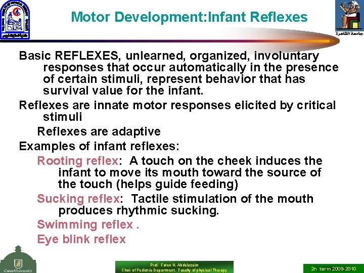 Motor Development: Infant Reflexes Basic REFLEXES, unlearned, organized, involuntary responses that occur automatically in