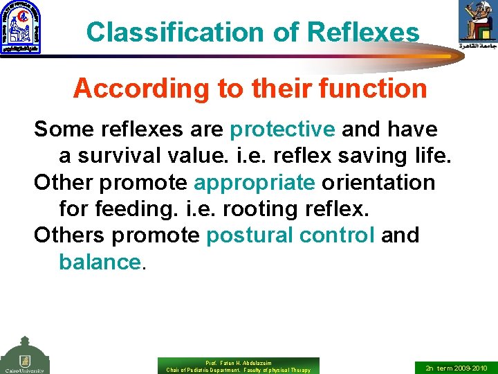 Classification of Reflexes According to their function Some reflexes are protective and have a