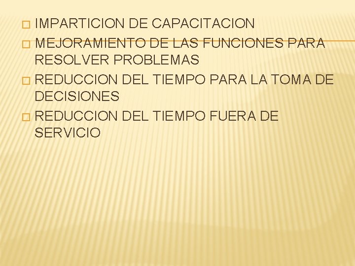 IMPARTICION DE CAPACITACION � MEJORAMIENTO DE LAS FUNCIONES PARA RESOLVER PROBLEMAS � REDUCCION DEL