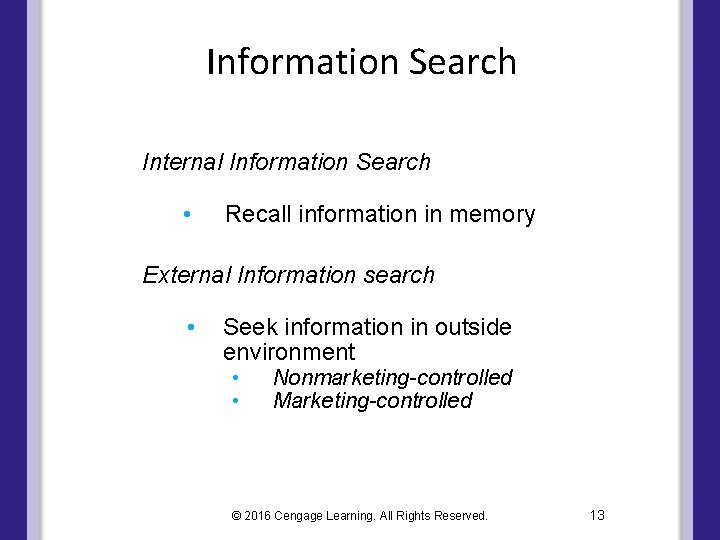 Information Search Internal Information Search • Recall information in memory External Information search •