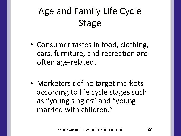 Age and Family Life Cycle Stage • Consumer tastes in food, clothing, cars, furniture,