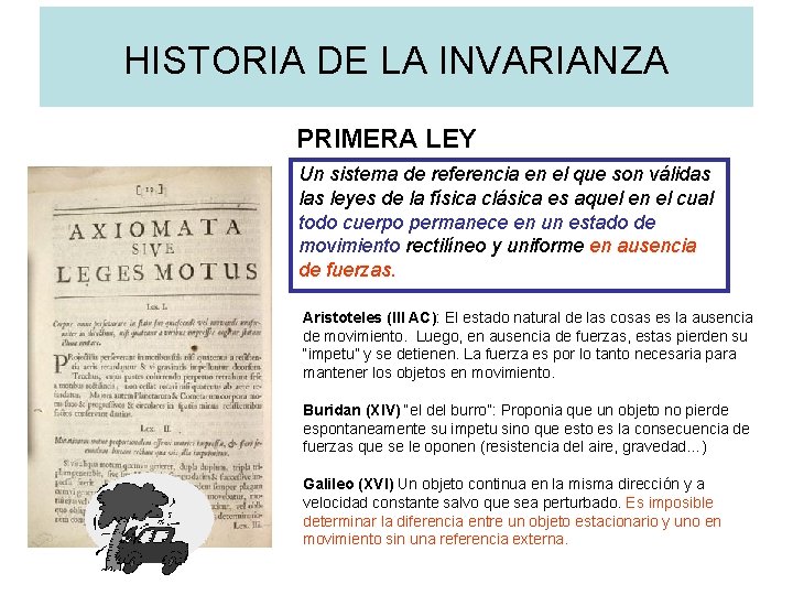 HISTORIA DE LA INVARIANZA PRIMERA LEY Un sistema de referencia en el que son