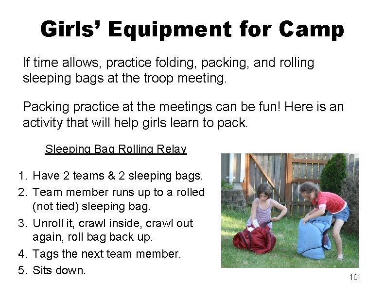 Girls’ Equipment for Camp If time allows, practice folding, packing, and rolling sleeping bags