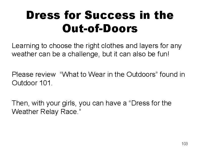 Dress for Success in the Out-of-Doors Learning to choose the right clothes and layers