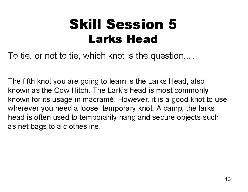 Skill Session 5 Larks Head To tie, or not to tie, which knot is