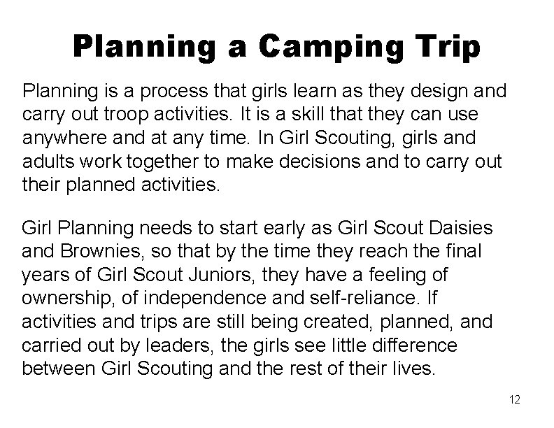 Planning a Camping Trip Planning is a process that girls learn as they design