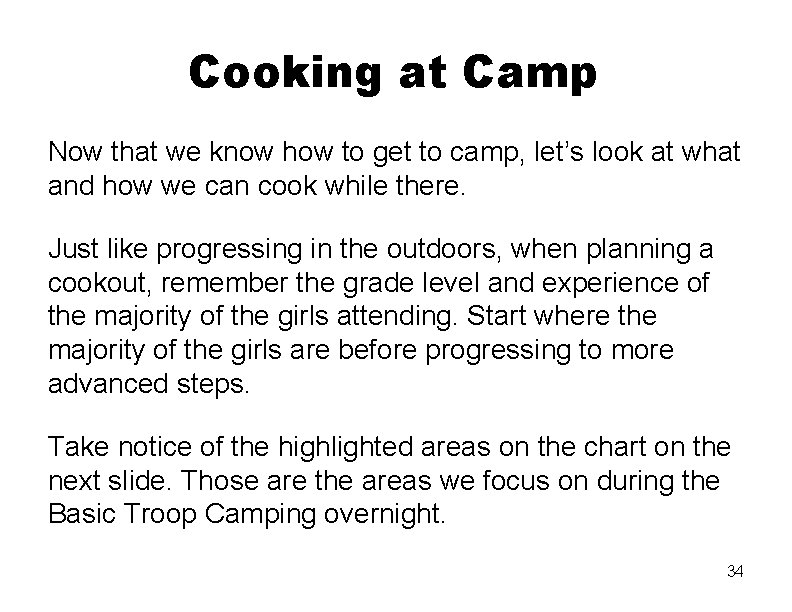 Cooking at Camp Now that we know how to get to camp, let’s look