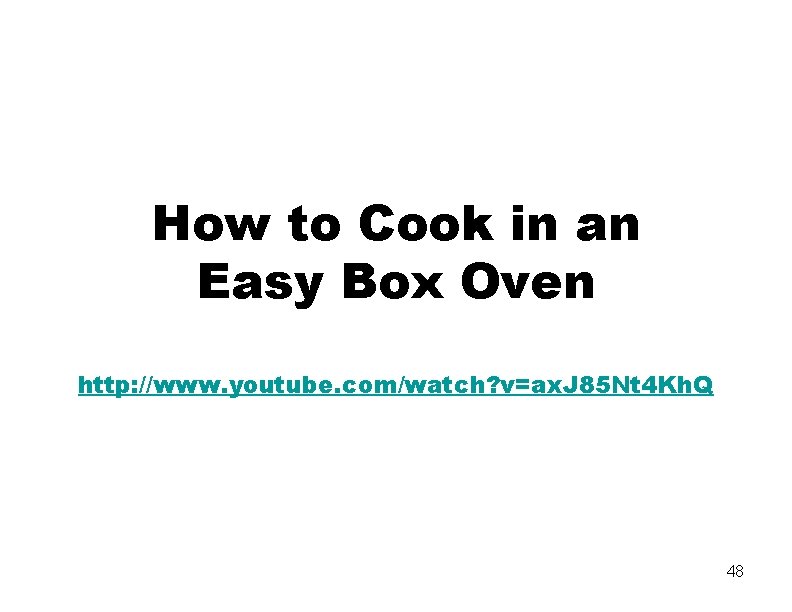 How to Cook in an Easy Box Oven http: //www. youtube. com/watch? v=ax. J