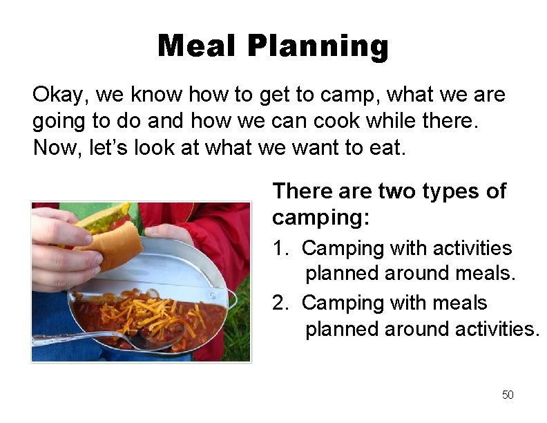 Meal Planning Okay, we know how to get to camp, what we are going