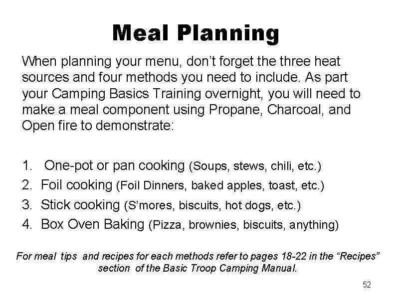 Meal Planning When planning your menu, don’t forget the three heat sources and four