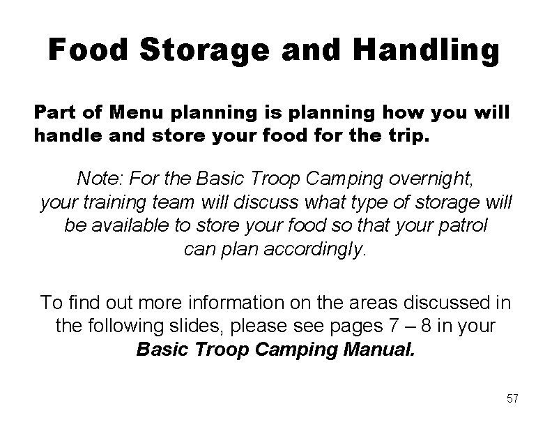 Food Storage and Handling Part of Menu planning is planning how you will handle