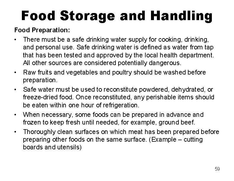 Food Storage and Handling Food Preparation: • There must be a safe drinking water