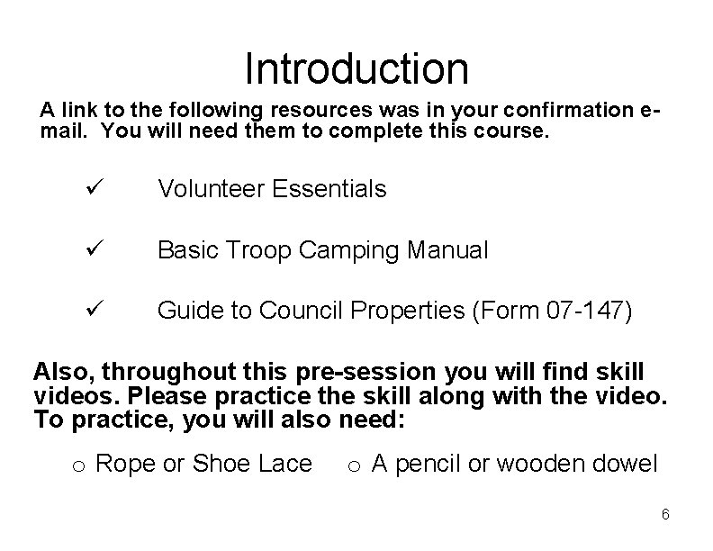 Introduction A link to the following resources was in your confirmation email. You will