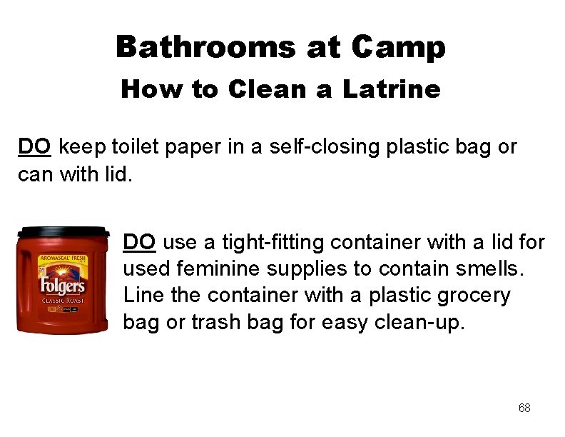 Bathrooms at Camp How to Clean a Latrine DO keep toilet paper in a