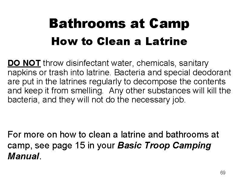 Bathrooms at Camp How to Clean a Latrine DO NOT throw disinfectant water, chemicals,