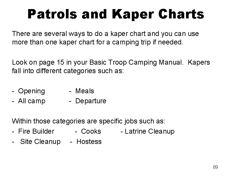 Patrols and Kaper Charts There are several ways to do a kaper chart and