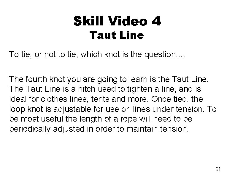 Skill Video 4 Taut Line To tie, or not to tie, which knot is