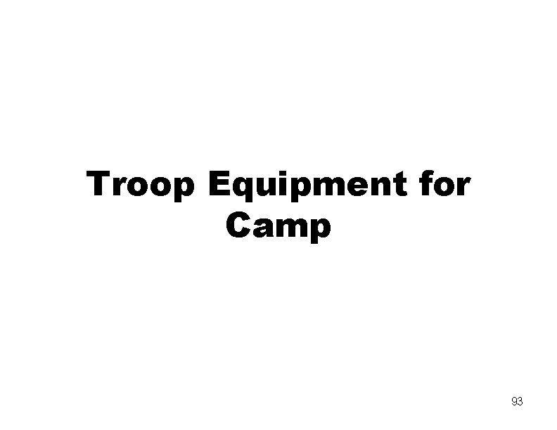 Troop Equipment for Camp 93 