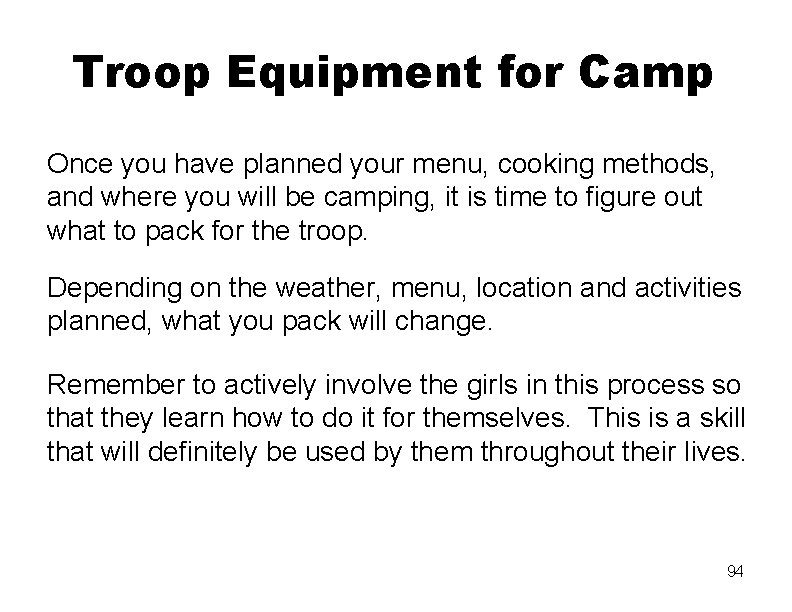 Troop Equipment for Camp Once you have planned your menu, cooking methods, and where