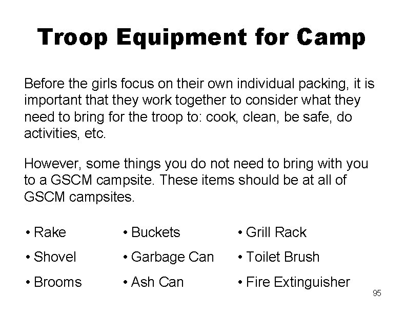 Troop Equipment for Camp Before the girls focus on their own individual packing, it