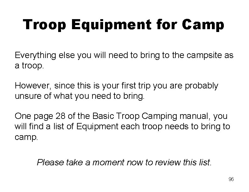 Troop Equipment for Camp Everything else you will need to bring to the campsite